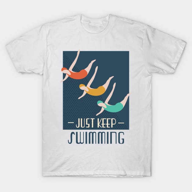 Just keep swimming retro vibe poster with colorful swimmers T-Shirt by TinyFlowerArt